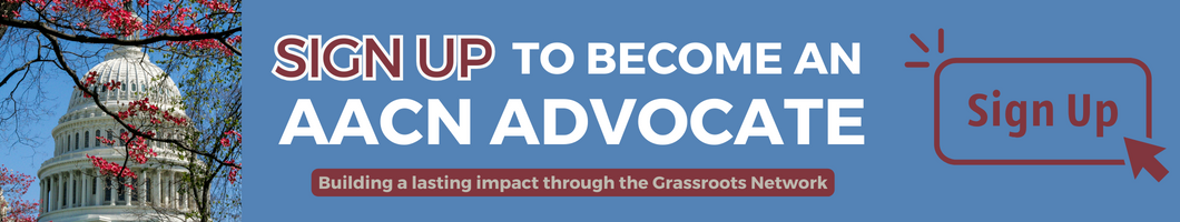 Sign Up to Become an AACN Advocate - Building a lasting impact through the Grassroots Network - Act Now!